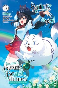 Saint? No! Im Just a Passing Beast Tamer!, Vol. 3