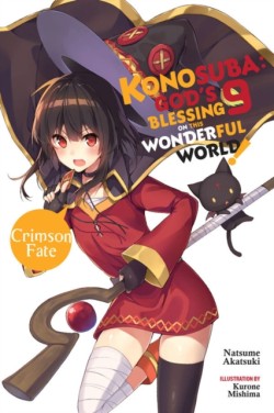 Konosuba: Gods Blessing on This Wonderful World!, Vol. 9 (light novel)