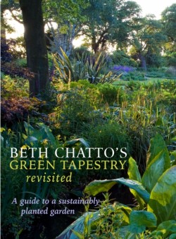 Beth Chattos Green Tapestry Revisited