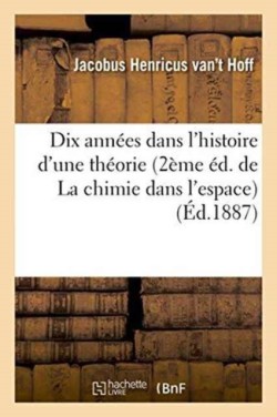 Dix Annees Dans lHistoire dUne Theorie 2eme Ed. de la Chimie Dans lEspace