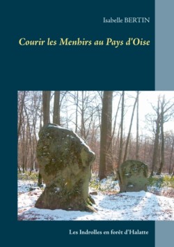 Courir les Menhirs au Pays dOise