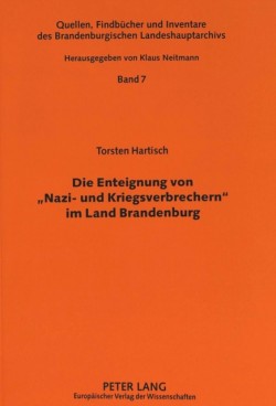 Die Enteignung Von «Nazi- Und Kriegsverbrechern» Im Land Brandenburg