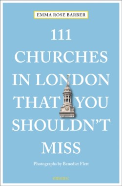 111 Churches in London That You Shouldnt Miss