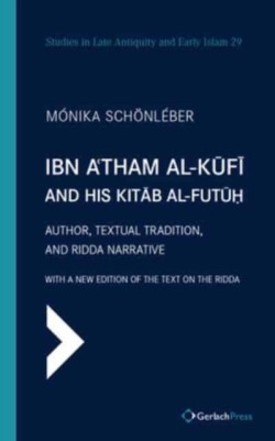 Ibn Atham al-Kufi and his Kitab al-futuh (two-volume set)