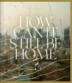 How Can It Still Be Home?