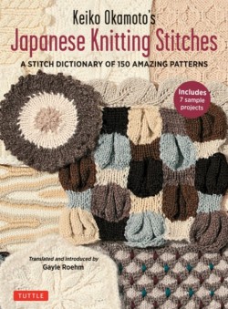 Keiko Okamotos Japanese Knitting Stitches