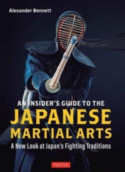 An Insiders Guide to the Japanese Martial Arts