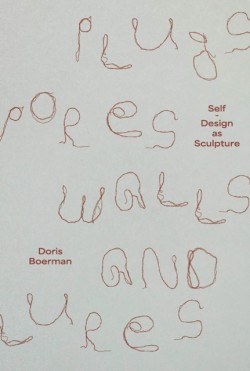 Doris Boerman: Plugs, Pores, Walls & Lures