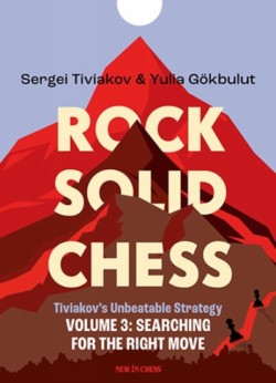 Rock Solid Chess - Volume 3: Tiviakovs Unbeatable Strategies