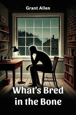 Whats Bred in the Bone (Edition2024)