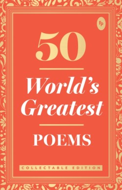 50 Worlds Greatest Poems