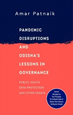 Pandemic Disruptions and Odishas Lessons in Governance