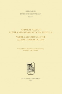 Andreae Alciati Contra Vitam Monasticam Epistula—Andrea Alciatos Letter Against Monastic Life