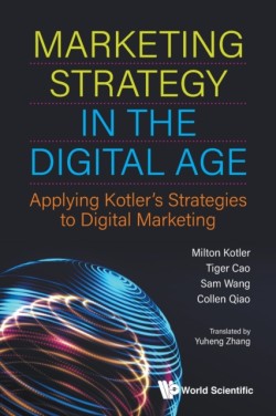 Marketing Strategy In The Digital Age: Applying Kotlers Strategies To Digital Marketing