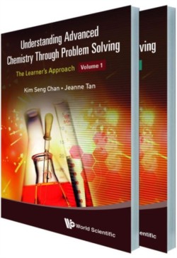 Understanding Advanced Chemistry Through Problem Solving: The Learners Approach (In 2 Volumes)