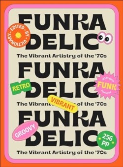Funkadelic: The Vibrant Artistry of the 70s