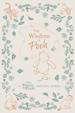 The Wisdom of Pooh: A Disney Winnie the Pooh Gratitude Journal
