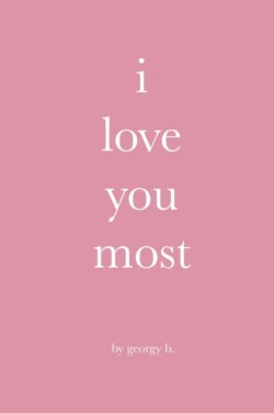 i love you most