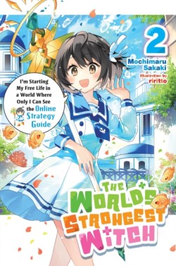 The Worlds Strongest Witch, Vol. 2 (light novel)