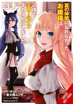 Rejected by the Heros Party, a Princess Decided to Live a Quiet Life in the Countryside, Vol. 3