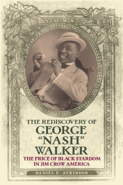 The Rediscovery of George Nash Walker