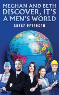 Meghan and Beth Discover, Its a Mens World