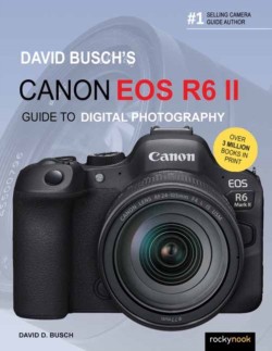 David Buschs Canon EOS R6 II Guide to Digital SLR Photography