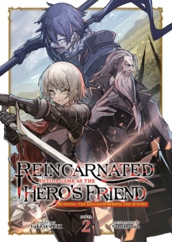 Reincarnated Into a Game as the Heros Friend: Running the Kingdom Behind the Scenes (Light Novel) Vol. 2