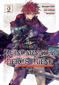 Reincarnated Into a Game as the Heros Friend: Running the Kingdom Behind the Scenes (Manga) Vol. 2