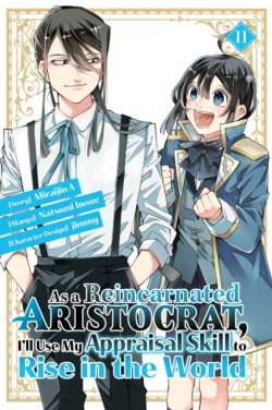 As a Reincarnated Aristocrat, Ill Use My Appraisal Skill to Rise in the World 11 (manga)