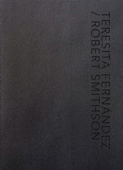 Teresita Fernandez / Robert Smithson