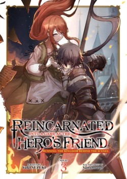 Reincarnated Into a Game as the Heros Friend: Running the Kingdom Behind the Scenes (Light Novel) Vol. 3