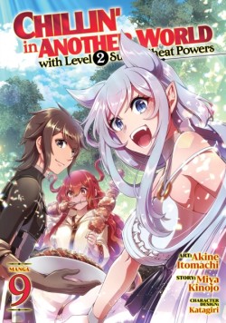 Chillin in Another World with Level 2 Super Cheat Powers (Manga) Vol. 9