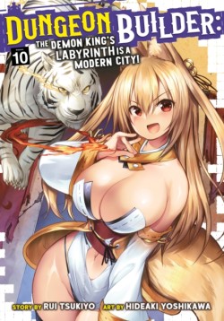 Dungeon Builder: The Demon Kings Labyrinth is a Modern City! (Manga) Vol. 10