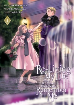 Re-Living My Life with a Boyfriend Who Doesnt Remember Me (Manga) Vol. 4