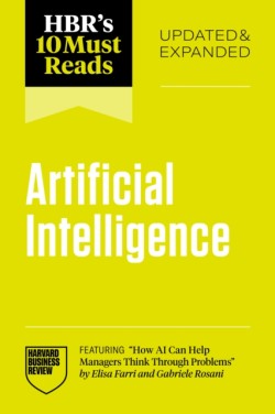 HBRs 10 Must Reads on Artificial Intelligence