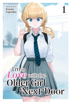 Im in Love with the Older Girl Next Door Vol. 1