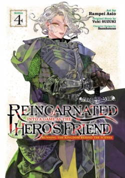 Reincarnated Into a Game as the Heros Friend: Running the Kingdom Behind the Scenes (Manga) Vol. 4