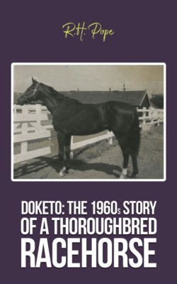 Doketo: The 1960s Story of a Thoroughbred Racehorse