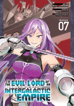 Im the Evil Lord of an Intergalactic Empire! (Manga) Vol. 7
