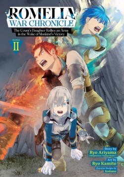 Romelia War Chronicle: The Counts Daughter Rallies an Army in the Wake of Mankinds Victory (Manga) Vol. 2