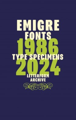 Emigre Fonts: Type Specimens 1986–2024