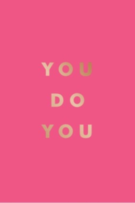 You Do You