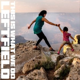 LEFTFIELD &hellip;