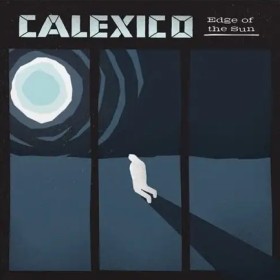 CALEXICO - &hellip;