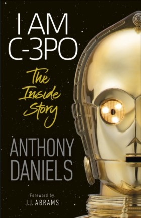 I Am C-3PO &hellip;