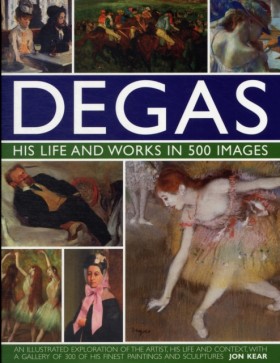 Degas: His &hellip;