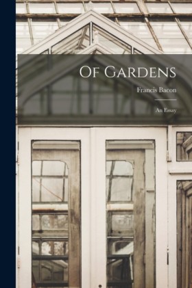Of Gardens &hellip;