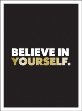 Believe in …