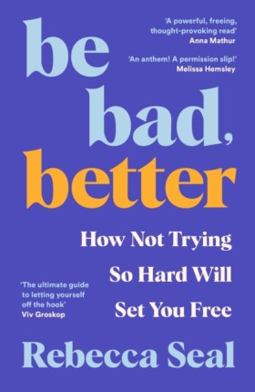 Be Bad, Be &hellip;